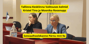 Kristel Tina ja Moonika Roosnupp Tallinna Kesklinna Sotsiaalhoolekanne kelmid