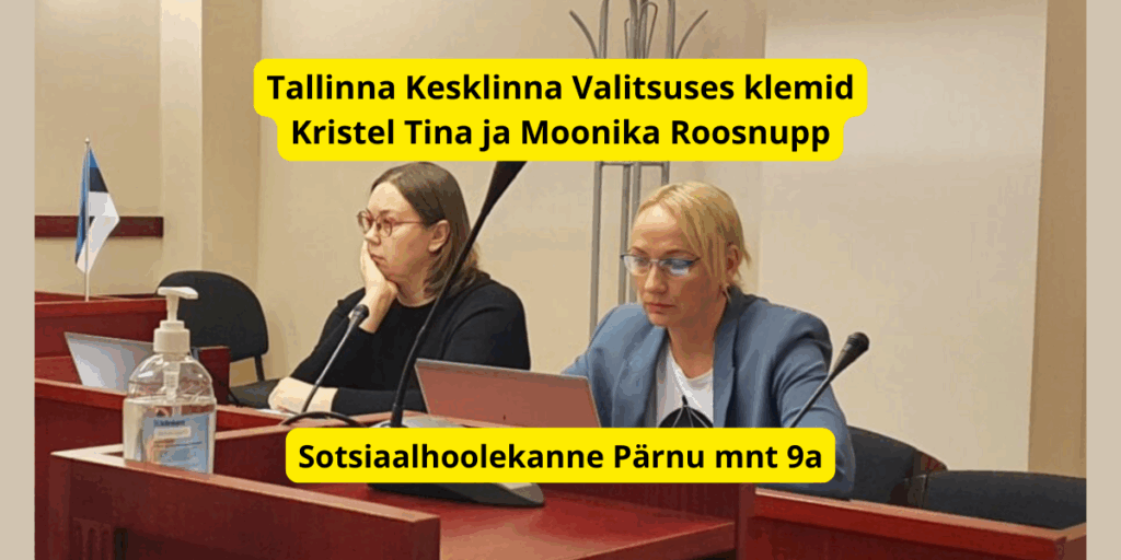 Kristel Tina ja Moonika Roosnupp Tallinna Kesklinna Sotsiaalhoolekanne kelmid
