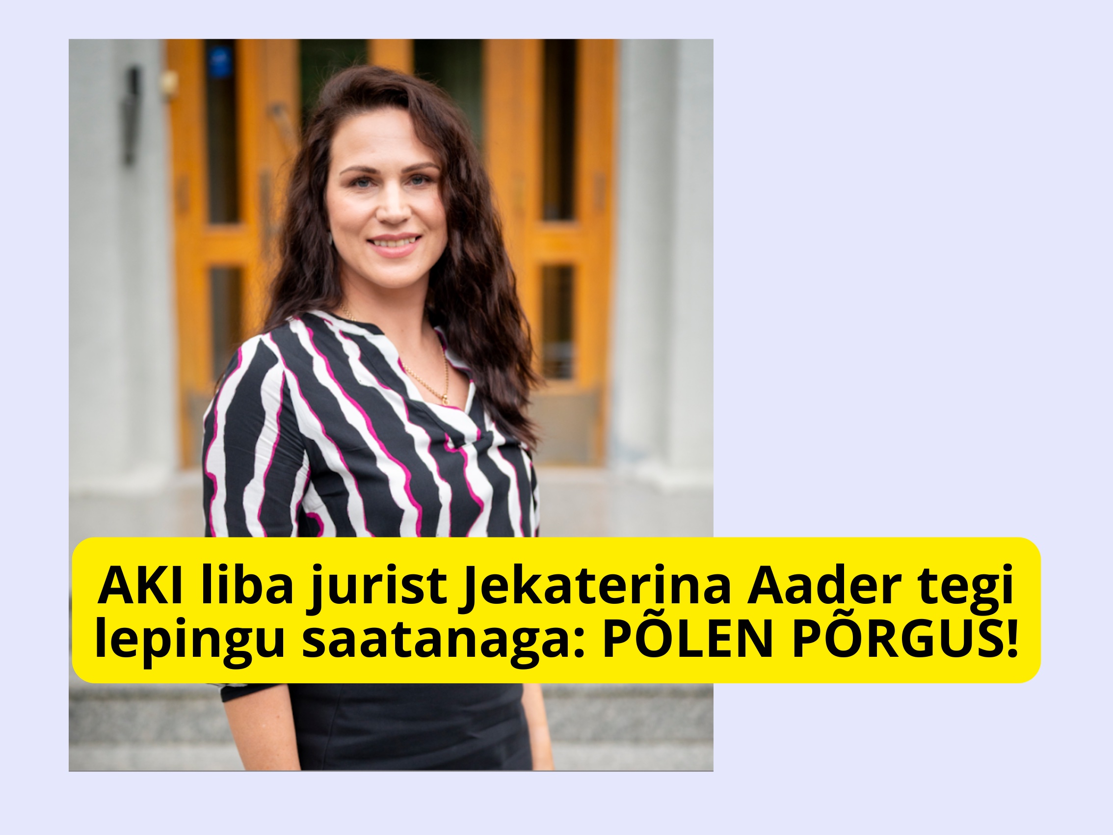 AKI liba jurist Jekaterina Aader tegi lepingu saatanaga põlen põrgus
