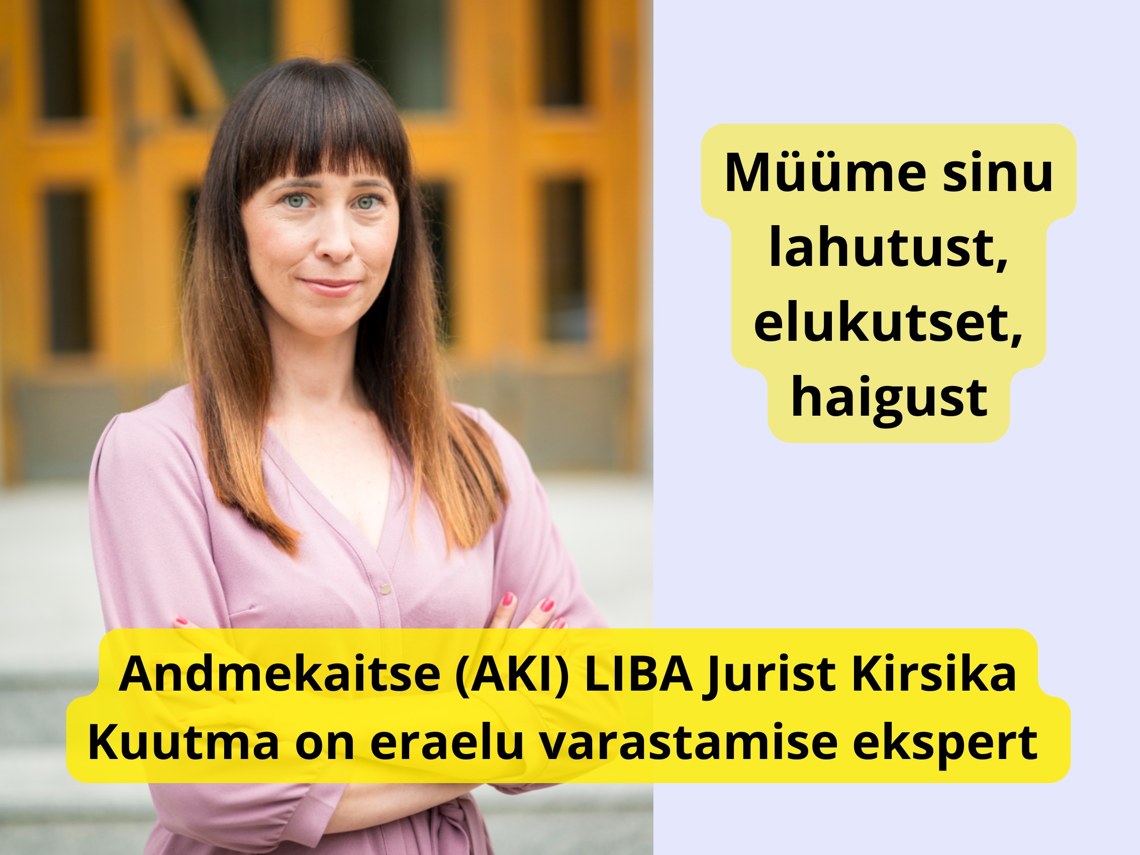 Andmekaitse (AKI) LIBA Jurist Kirsika Kuutma on eraelu varastamise ekspert