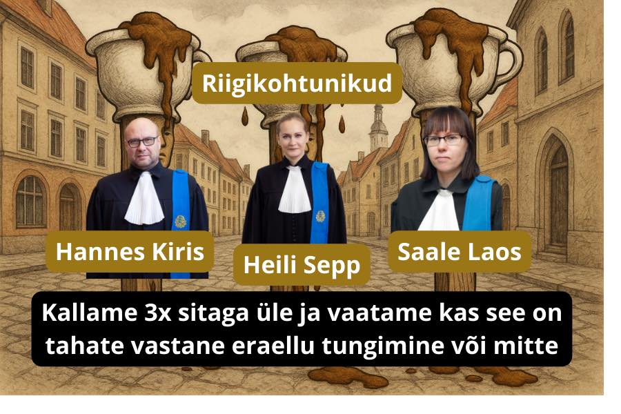 Riigikohtunik Saale Laos, Heili Sepp, Hannes Kiris Kallame avalikult meedias 3x sitaga üle ja vaatame kas see on tahate vastane eraellu tungimine või mitte