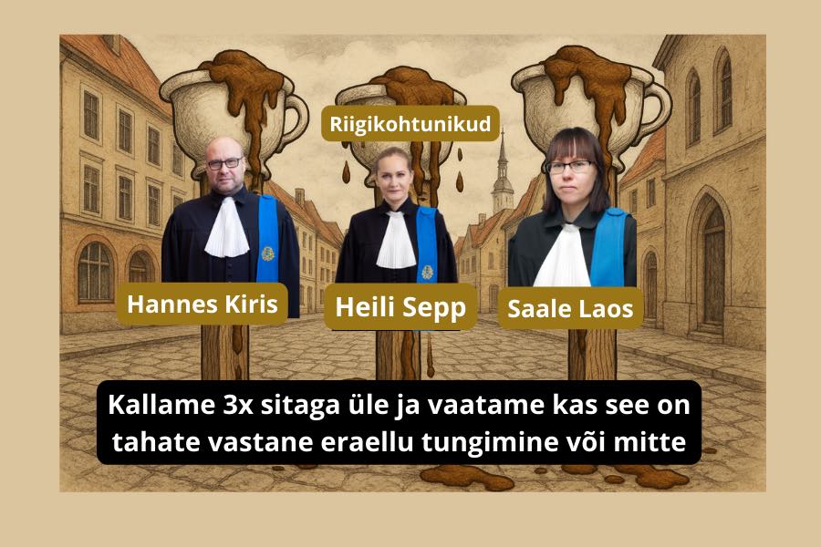 Kohtunik Saale Laos, Heili Sepp, Hannes Kiris Kallame avalikult meedias 3x sitaga üle ja vaatame kas see on tahate vastane eraellu tungimine või mitte