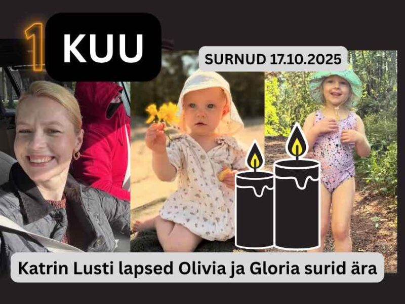 1 kuu! 17.10.2025 leiti surnuna Katrin Lust ’i lapsed Olivia ja Gloria