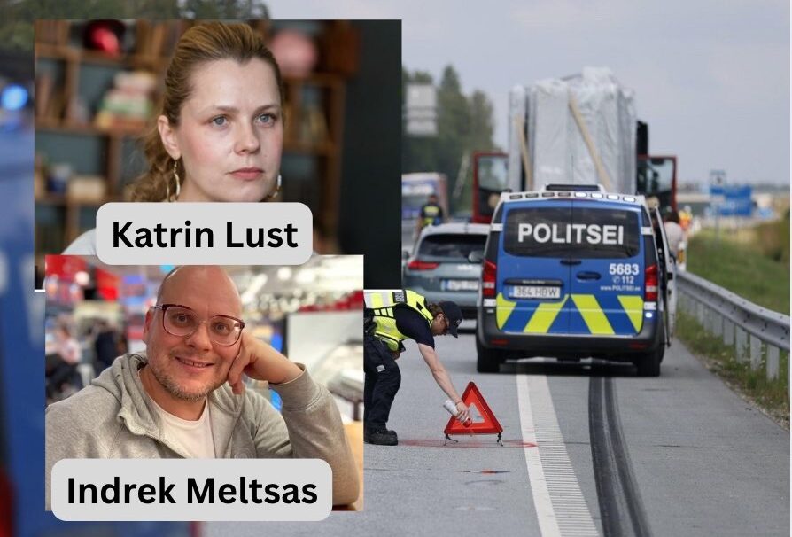 Katrin Lust ja Indrek Meltsas sariahistasid ja provotseerisid inimesi, siis sõitsid autoga surnuks meelega kaks inimest